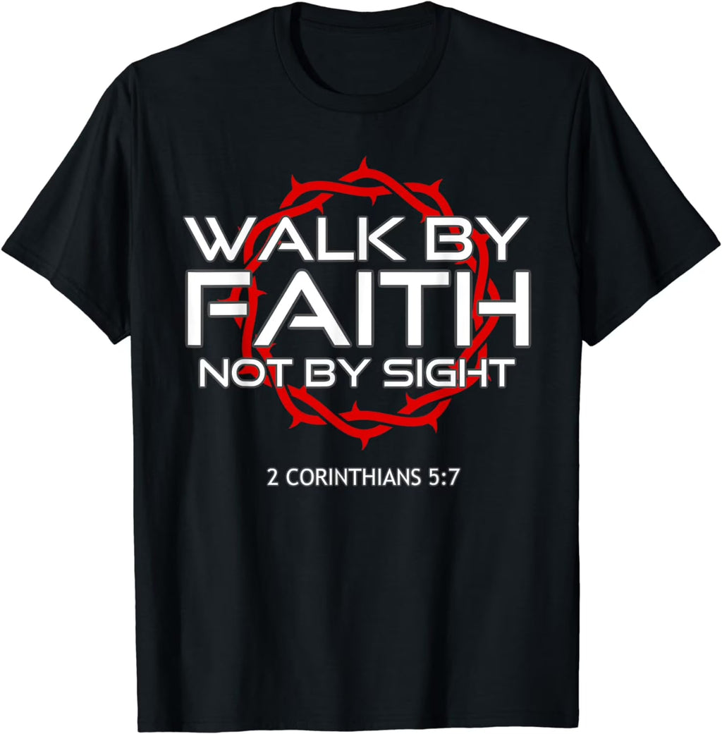 Walk By Faith T-Shirt – Jesus Christian Graphic Tee